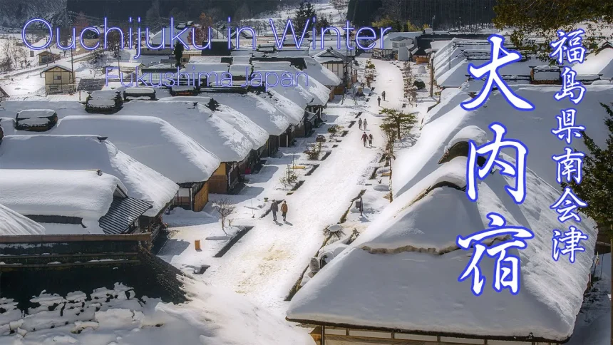 Historic Village Ouchijuku in Winter | Fukushima Japan